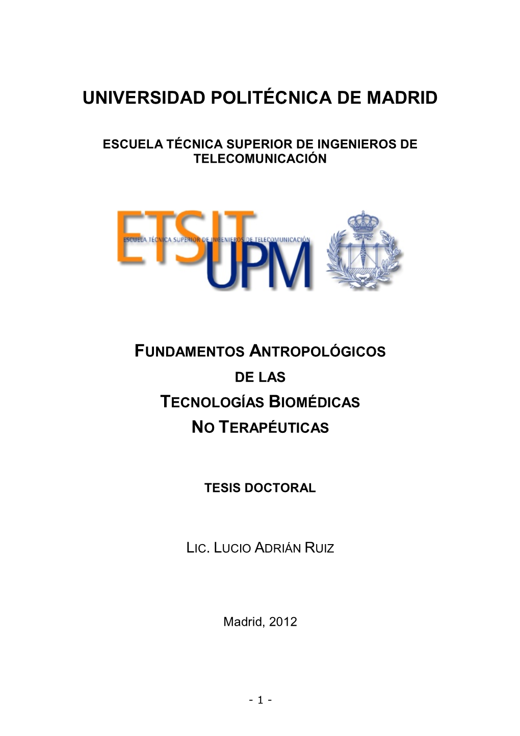 Fundamentos Antropológicos Sobre Los Cuales Se Pueda Construir Un Código Ético Y Deontológico Para Las Tecnologías Biomédicas No-Terapéuticas