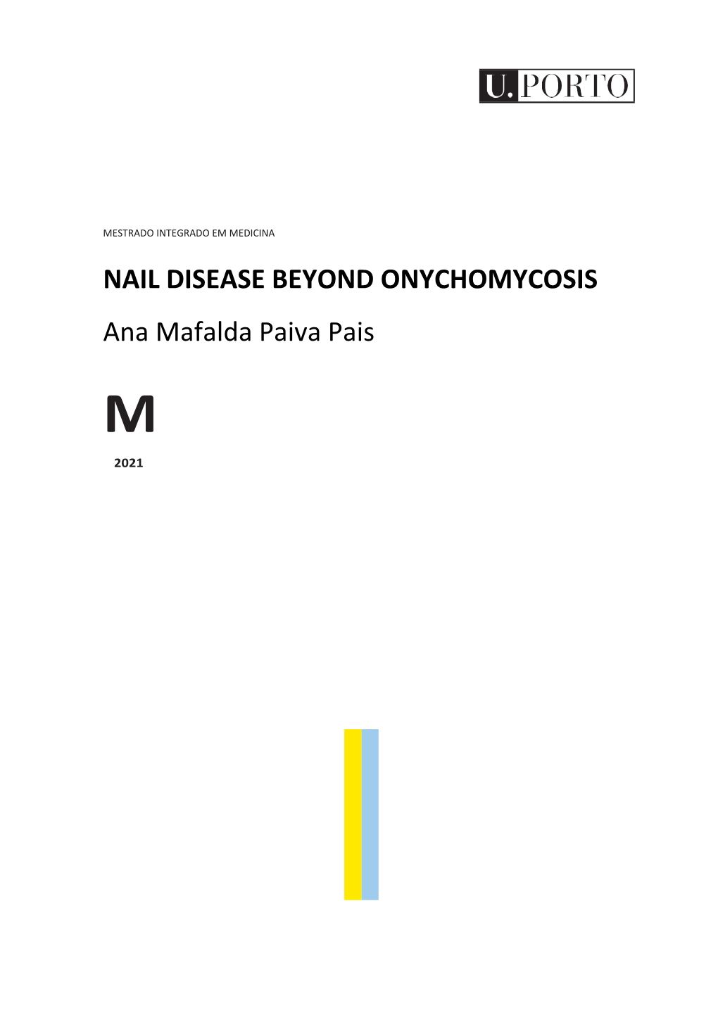 NAIL DISEASE BEYOND ONYCHOMYCOSIS Ana Mafalda Paiva Pais M 2021