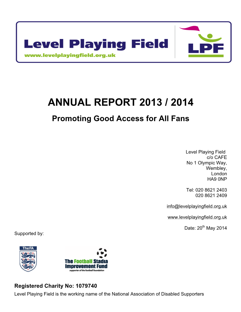ANNUAL REPORT 2013 / 2014 Promoting Good Access for All Fans