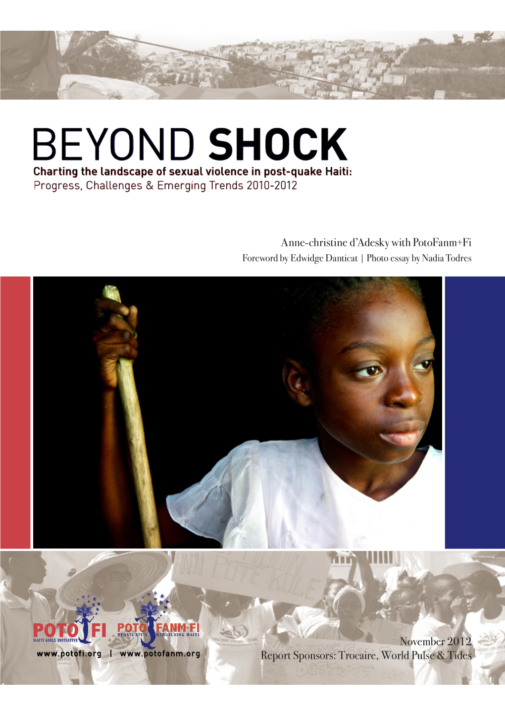 BEYOND SHOCK Charting the Landscape of Sexual Violence in Post-Quake Haiti: Progress, Challenges & Emerging Trends 2010-2012