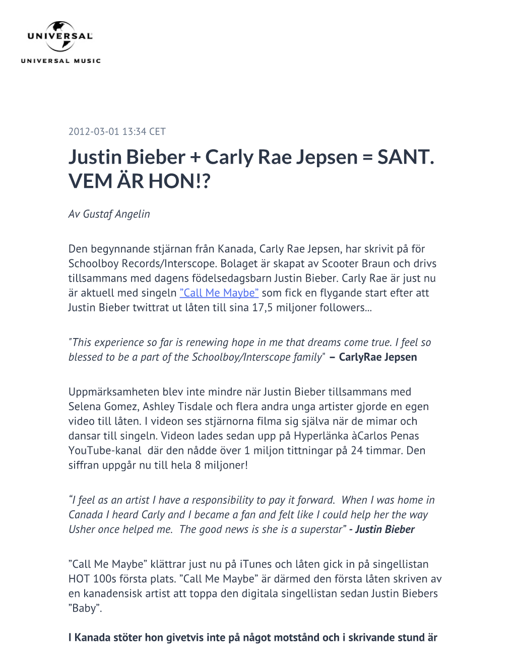 Justin Bieber + Carly Rae Jepsen = SANT. VEM ÄR HON!?