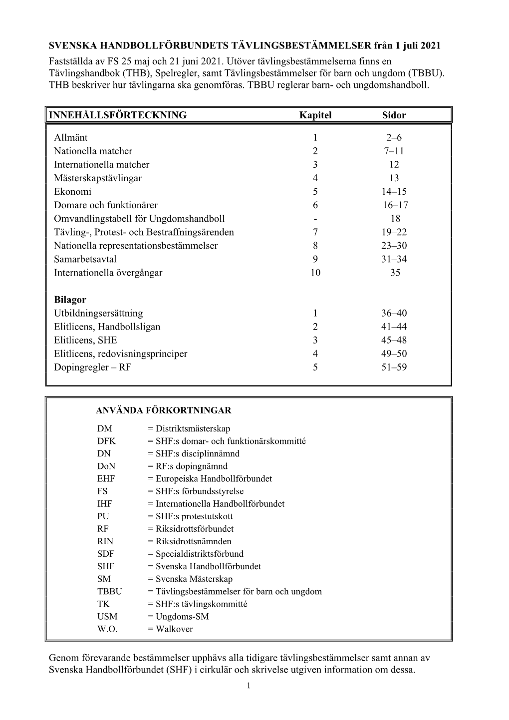 SVENSKA HANDBOLLFÖRBUNDETS TÄVLINGSBESTÄMMELSER Från 1 Juli 2021