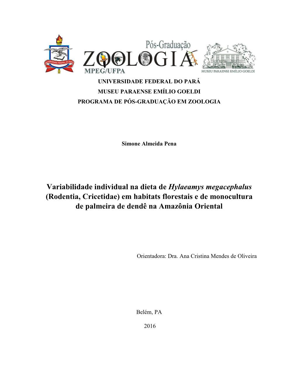 Variabilidade Individual Na Dieta De Hylaeamys Megacephalus (Rodentia, Cricetidae) Em Habitats Florestais E De Monocultura De Palmeira De Dendê Na Amazônia Oriental