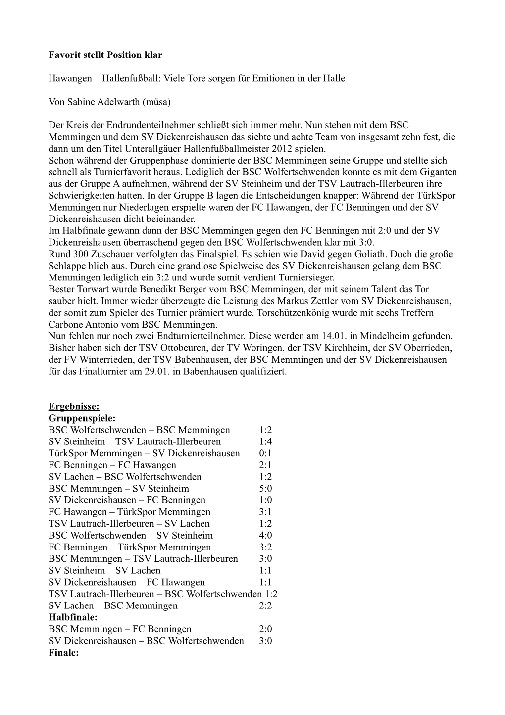 Favorit Stellt Position Klar Hawangen – Hallenfußball: Viele Tore Sorgen Für Emitionen in Der Halle Von Sabine Adelwarth