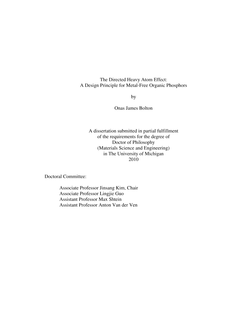 The Directed Heavy Atom Effect: a Design Principle for Metal-Free Organic Phosphors by Onas James Bolton a Dissertation Submitt