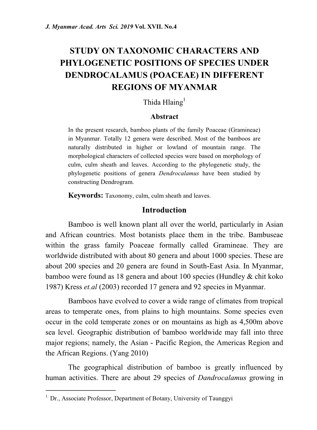 STUDY on TAXONOMIC CHARACTERS and PHYLOGENETIC POSITIONS of SPECIES UNDER DENDROCALAMUS (POACEAE) in DIFFERENT REGIONS of MYANMAR Thida Hlaing1 Abstract