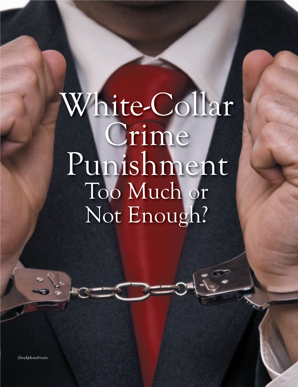 White Collar Crime Punishment: Too Much Or Not Enough
