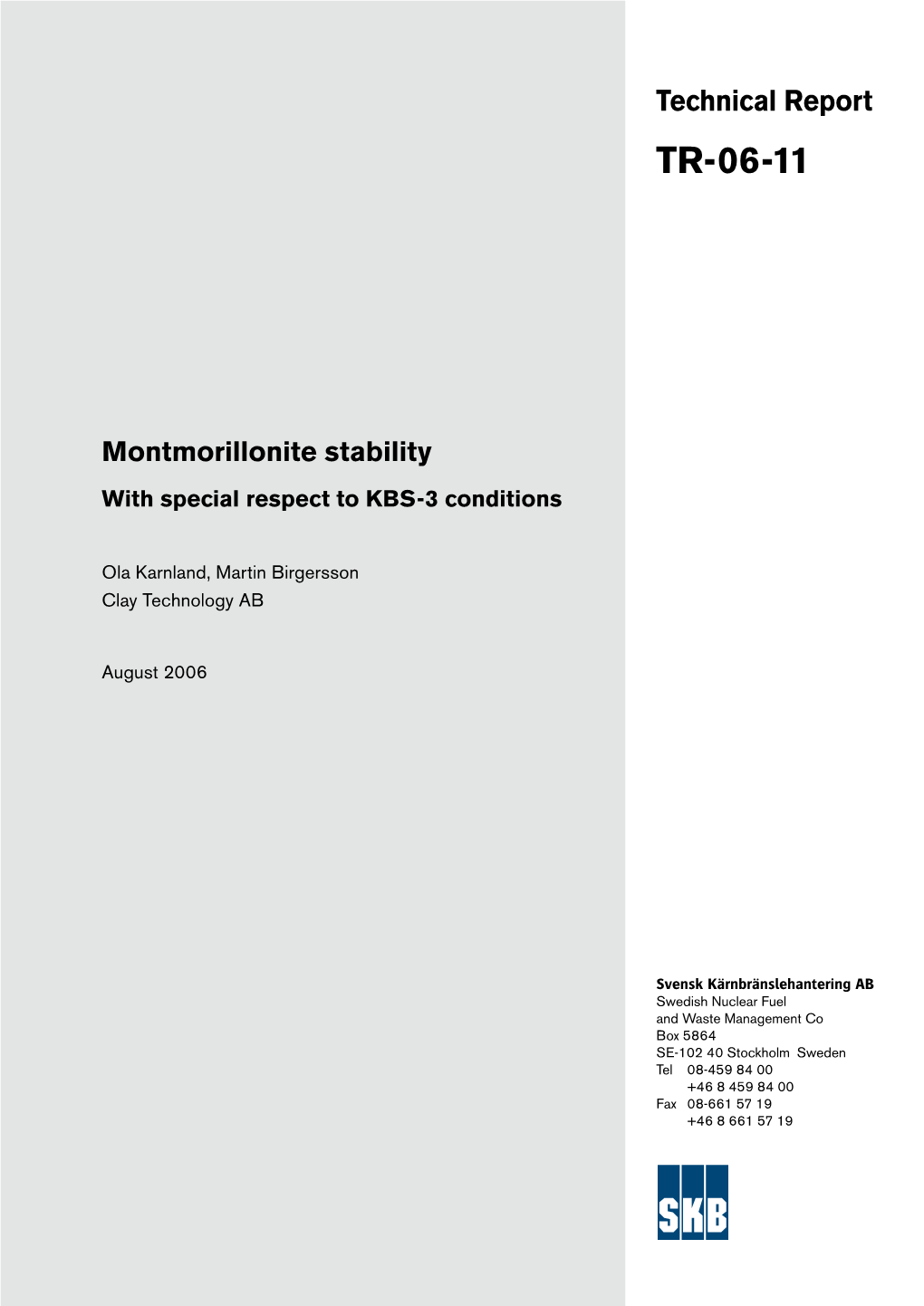 Montmorillonite Stability with Special Respect to KBS-3 Conditions