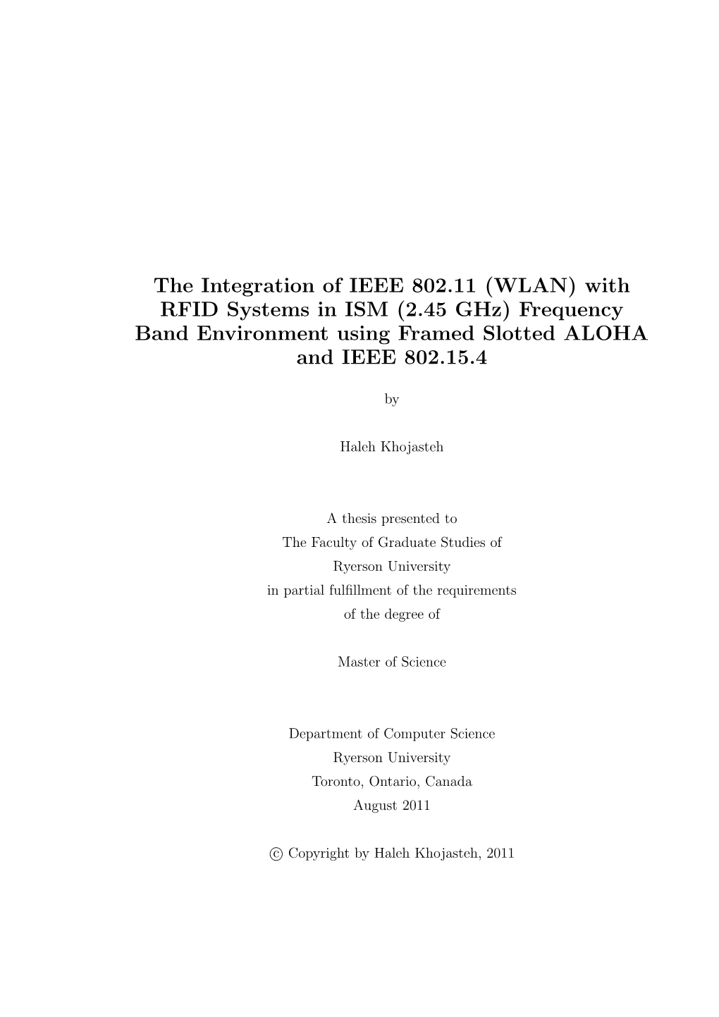 The Integration of IEEE 802.11 (WLAN) with RFID Systems in ISM (2.45 Ghz) Frequency Band Environment Using Framed Slotted ALOHA and IEEE 802.15.4
