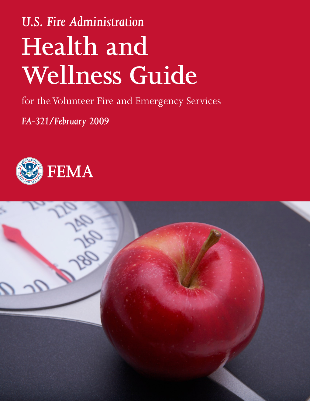 Health and Wellness Guide for the Volunteer Fire and Emergency Services FA-321/February 2009 U.S