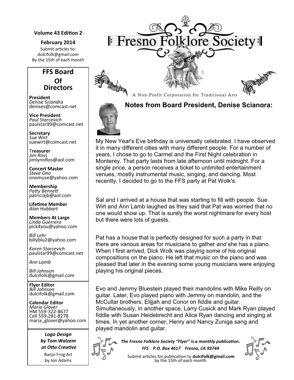 FFS Board of Directors a Non-Profit Corporation for Traditional Arts President Denise Sciandra Denises@Comcast.Net Notes from Board President, Denise Sciandra