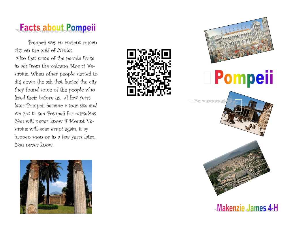 Pompeii Was an Ancient Roman City on the Gulf of Naples. Also That Some of the People Froze in Ash from the Volcano Mount Ve- Suvius