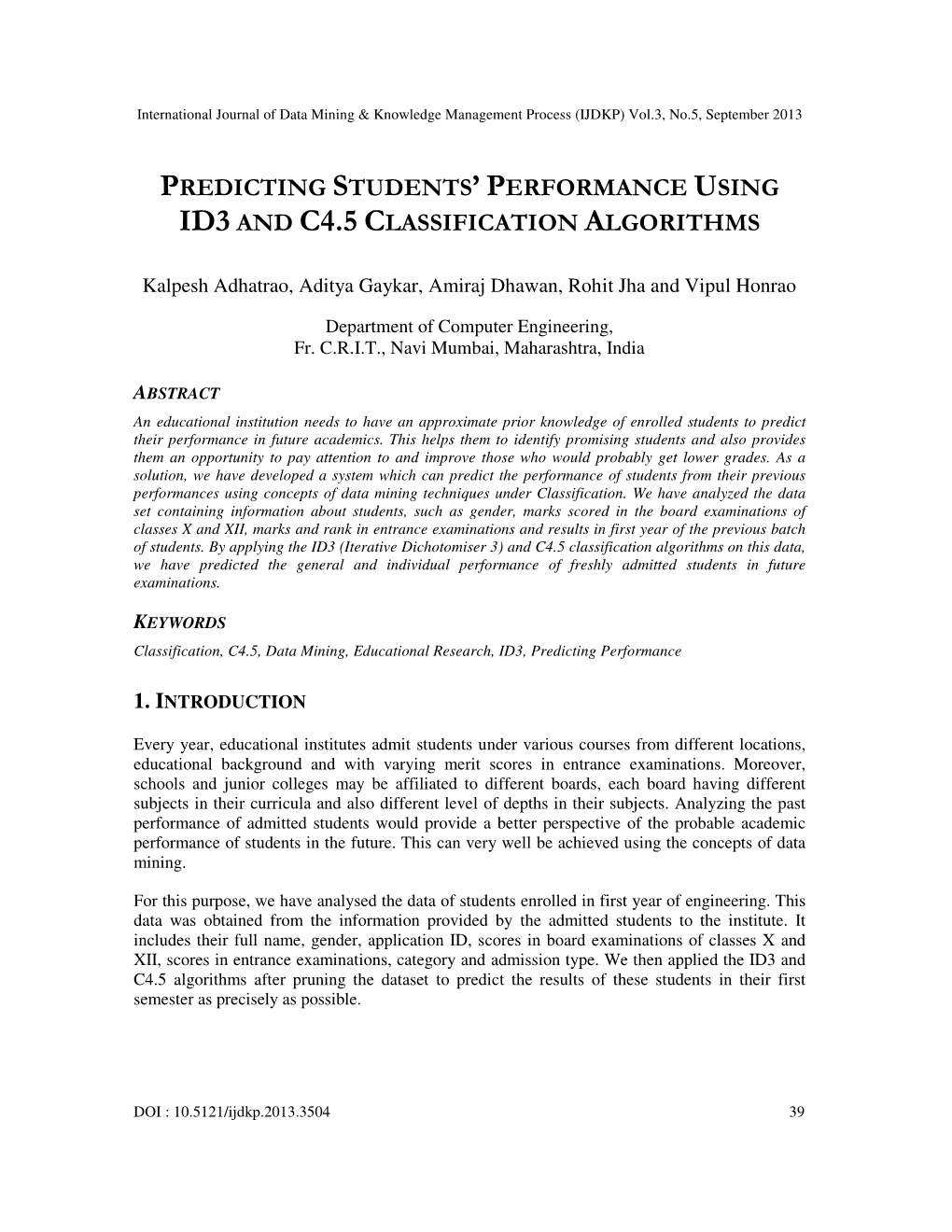 Predicting Students' Performance Using ID3 and C4.5 Classification