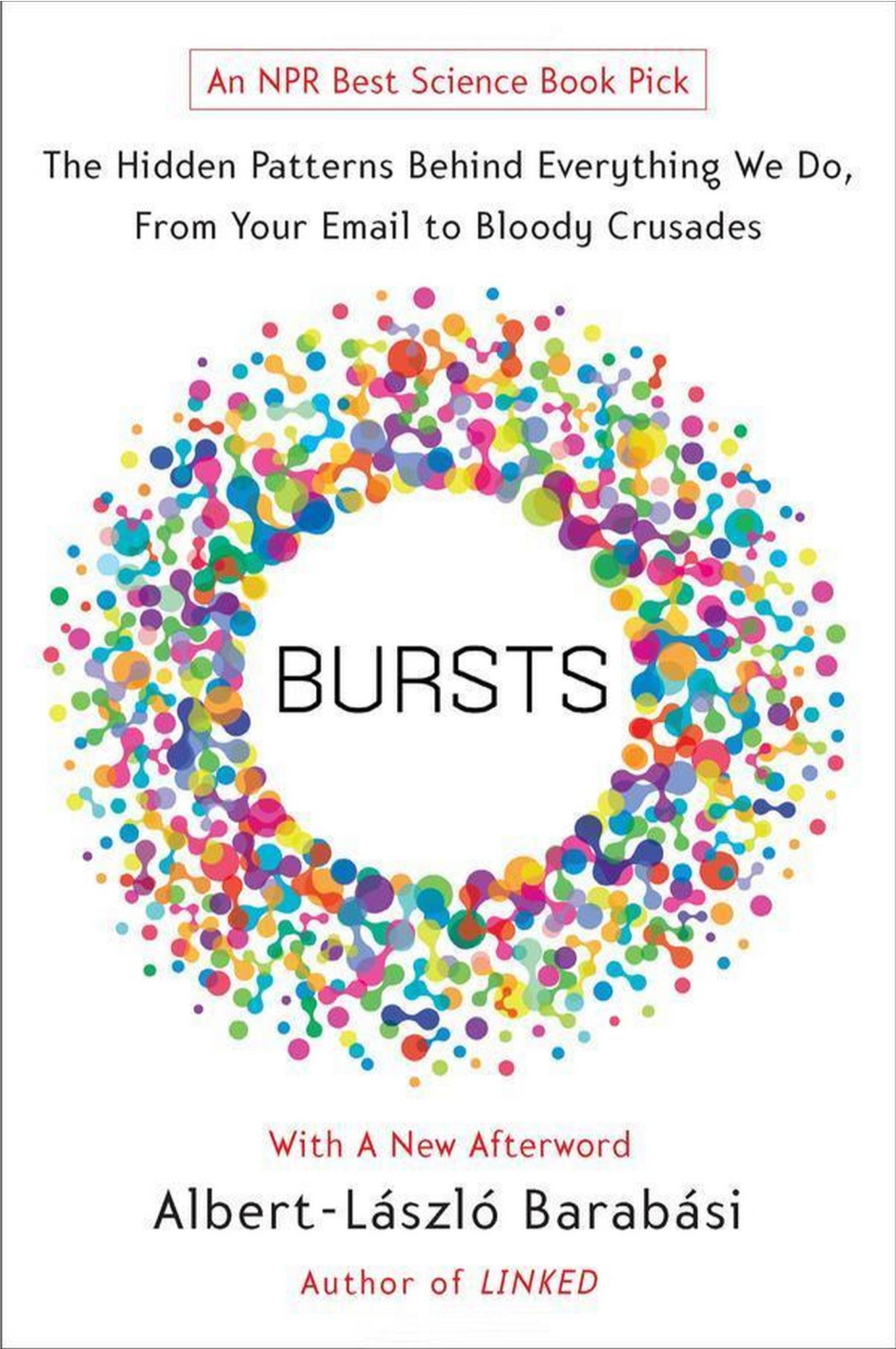 Bursts: the Hidden Pattern Behind Everything We Do