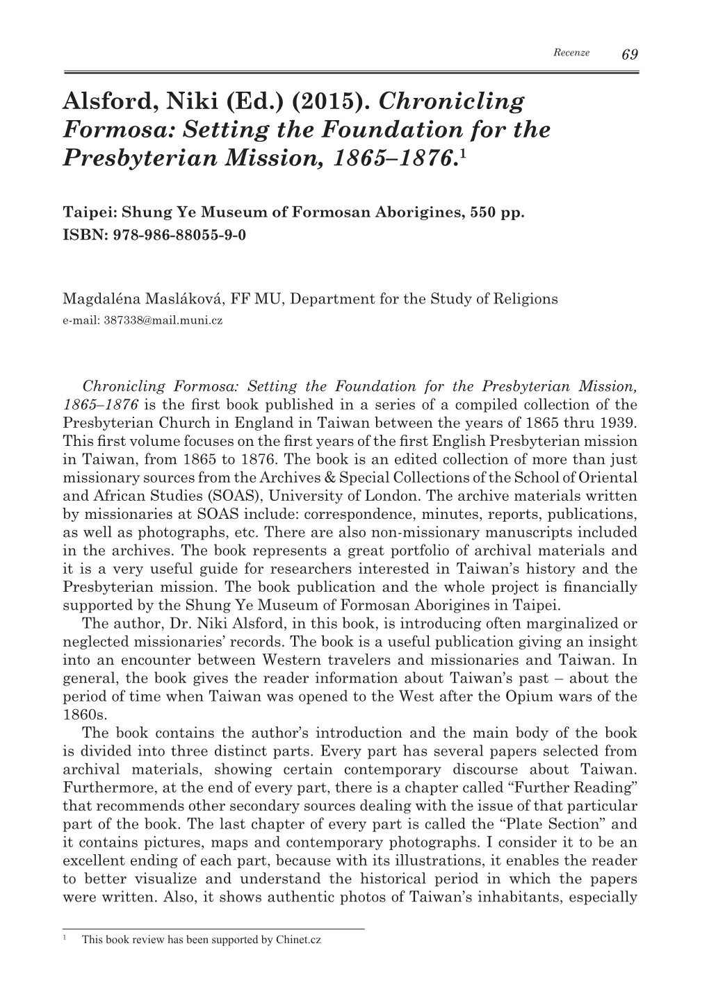 Alsford, Niki (Ed.) (2015). Chronicling Formosa: Setting the Foundation for the Presbyterian Mission, 1865–1876.1