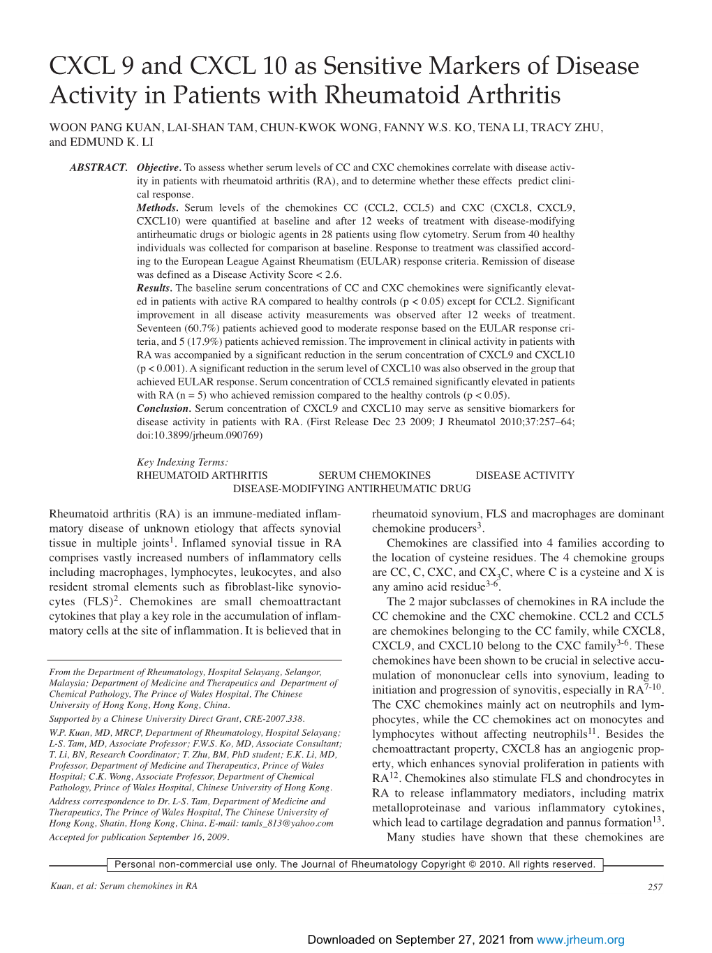 CXCL 9 and CXCL 10 As Sensitive Markers of Disease Activity in Patients with Rheumatoid Arthritis WOON PANG KUAN, LAI-SHAN TAM, CHUN-KWOK WONG, FANNY W.S