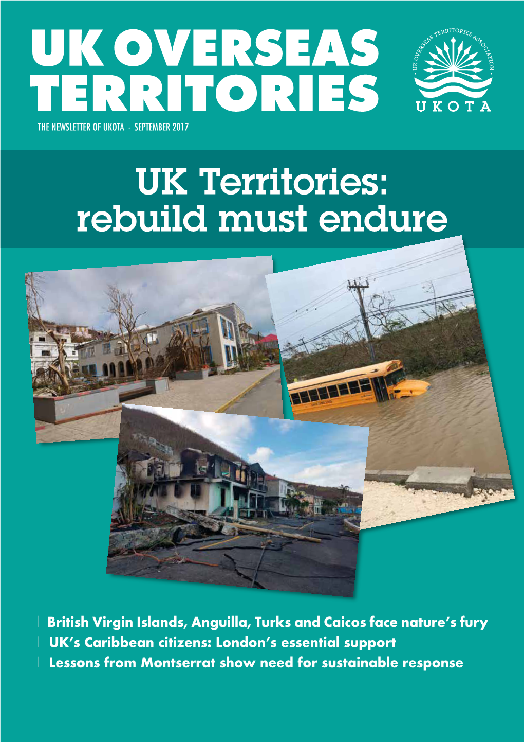 UK OVERSEAS TERRITORIES the NEWSLETTER of UKOTA · SEPTEMBER 2017 UK Territories: Rebuild Must Endure