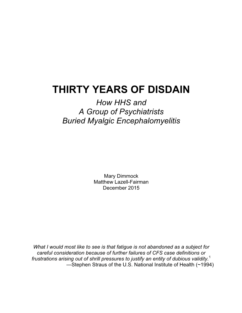 Thirty Years of Disdain