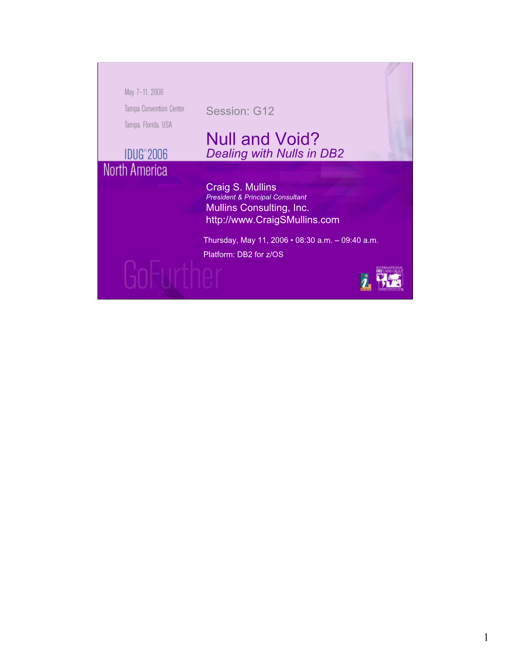 IDUG NA 2006 Craig Mullins: Null and Void? Dealing with Nulls In