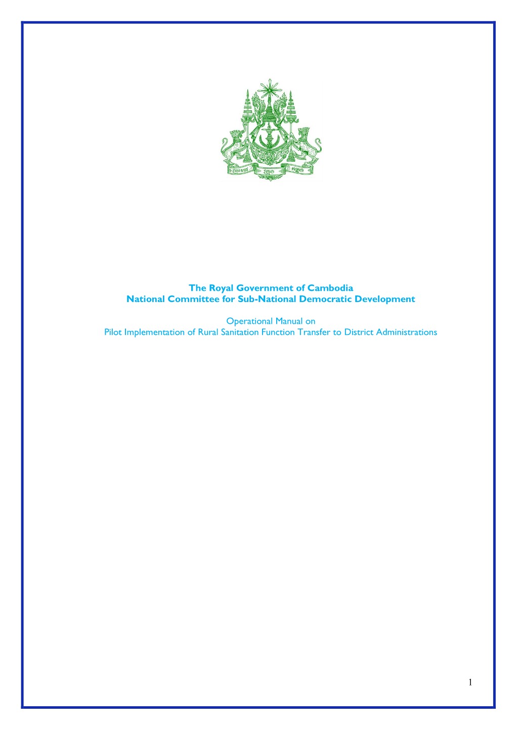 1 the Royal Government of Cambodia National Committee for Sub-National Democratic Development Operational Manual on Pilot Implem