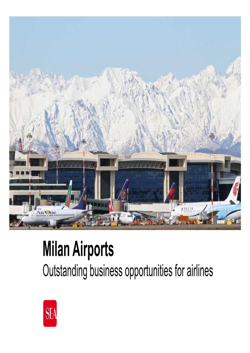 Milan Airports Outstanding Business Opportunities for Airlines Contents 2