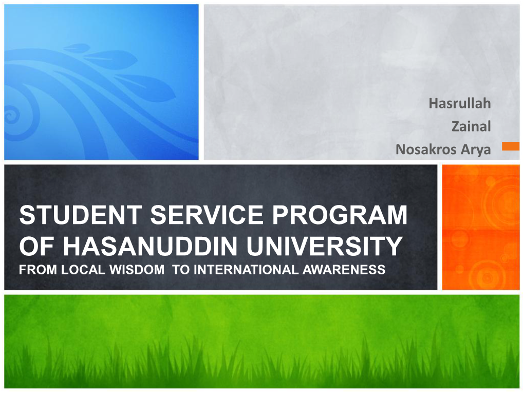 STUDENT SERVICE PROGRAM of HASANUDDIN UNIVERSITY from LOCAL WISDOM to INTERNATIONAL AWARENESS History of Student Setrvice Program