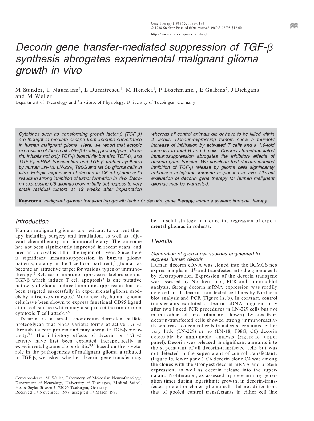 Decorin Gene Transfer-Mediated Suppression of TGF-␤ Synthesis Abrogates Experimental Malignant Glioma Growth in Vivo