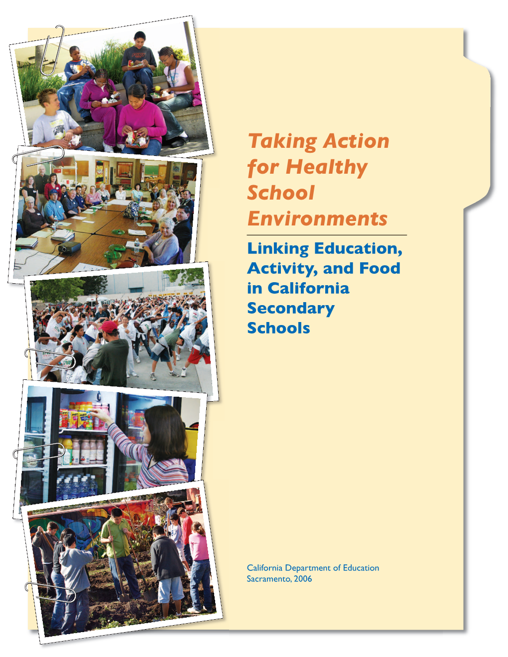 Taking Action for Healthy School Environments Linking Education, Activity, and Food in California Secondary Schools