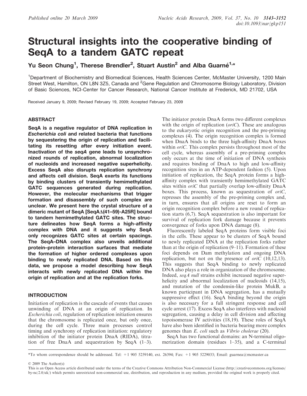 Structural Insights Into the Cooperative Binding of Seqa to a Tandem GATC Repeat Yu Seon Chung1, Therese Brendler2, Stuart Austin2 and Alba Guarne´ 1,*