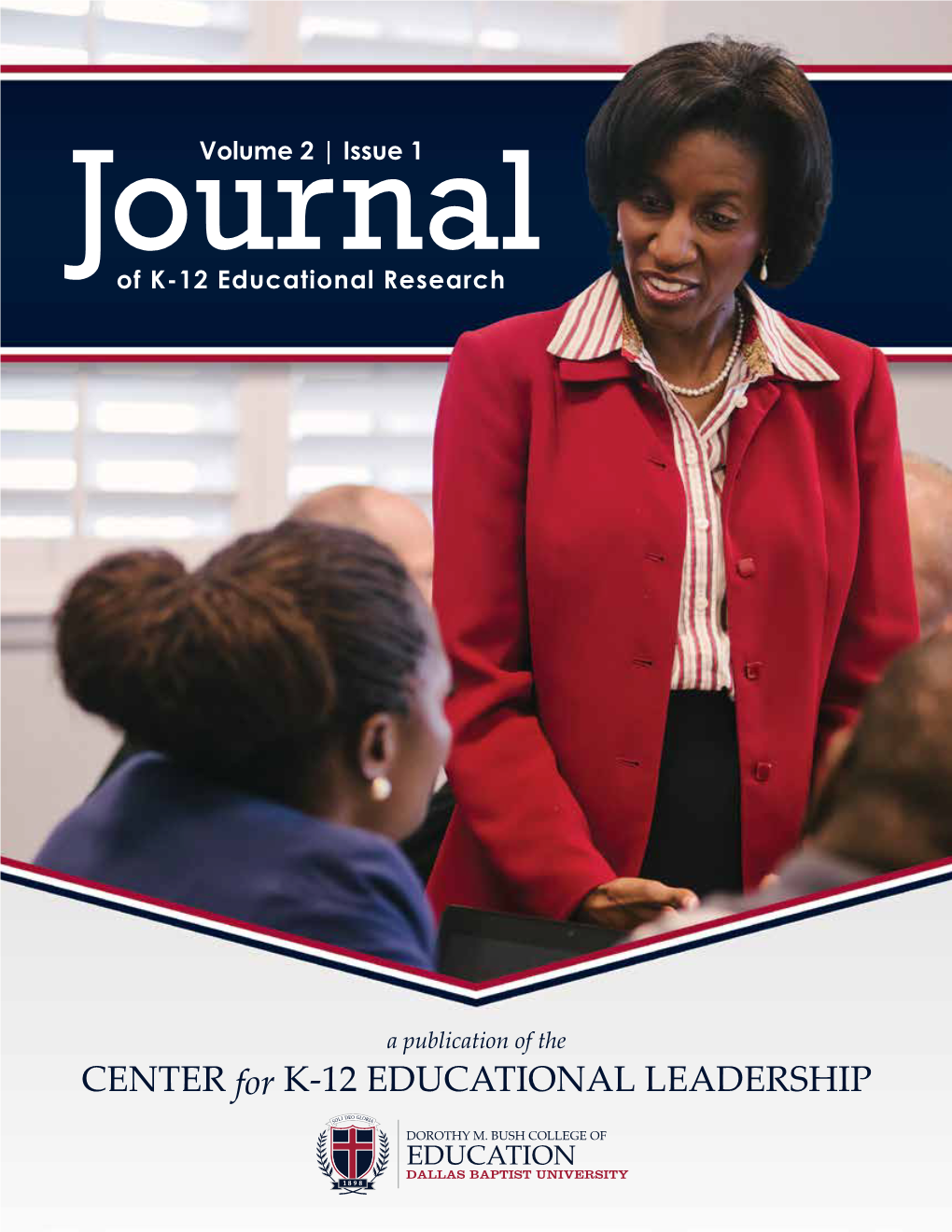 CENTER for K-12 EDUCATIONAL LEADERSHIP Earn Your Doctorate at DBU