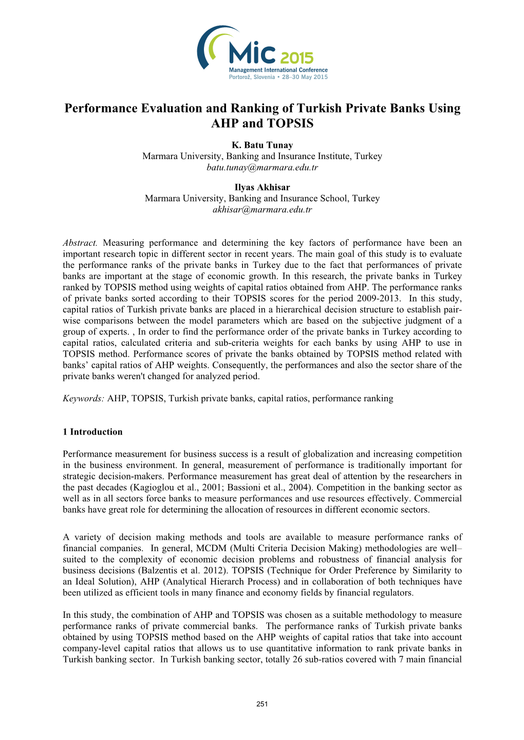 Performance Evaluation and Ranking of Turkish Private Banks Using AHP and TOPSIS