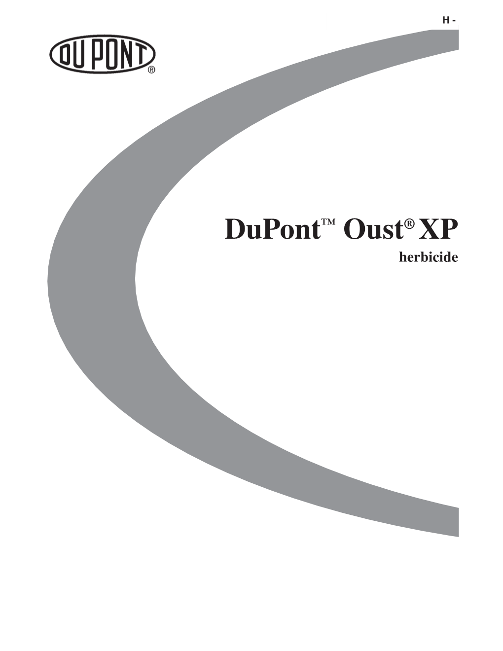Dupont™ Oust® XP Herbicide TABLE of CONTENTS