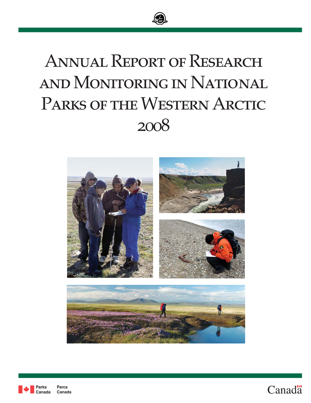 Annual Report of Research and Monitoring in National Parks of the Western Arctic 2008 ACKNOWLEDGEMENTS