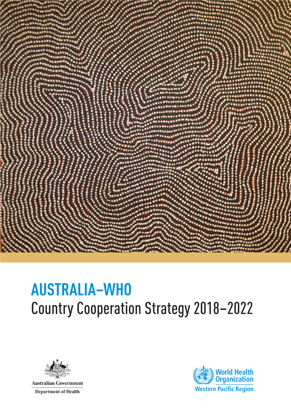 AUSTRALIA–WHO Country Cooperation Strategy 2018–2022