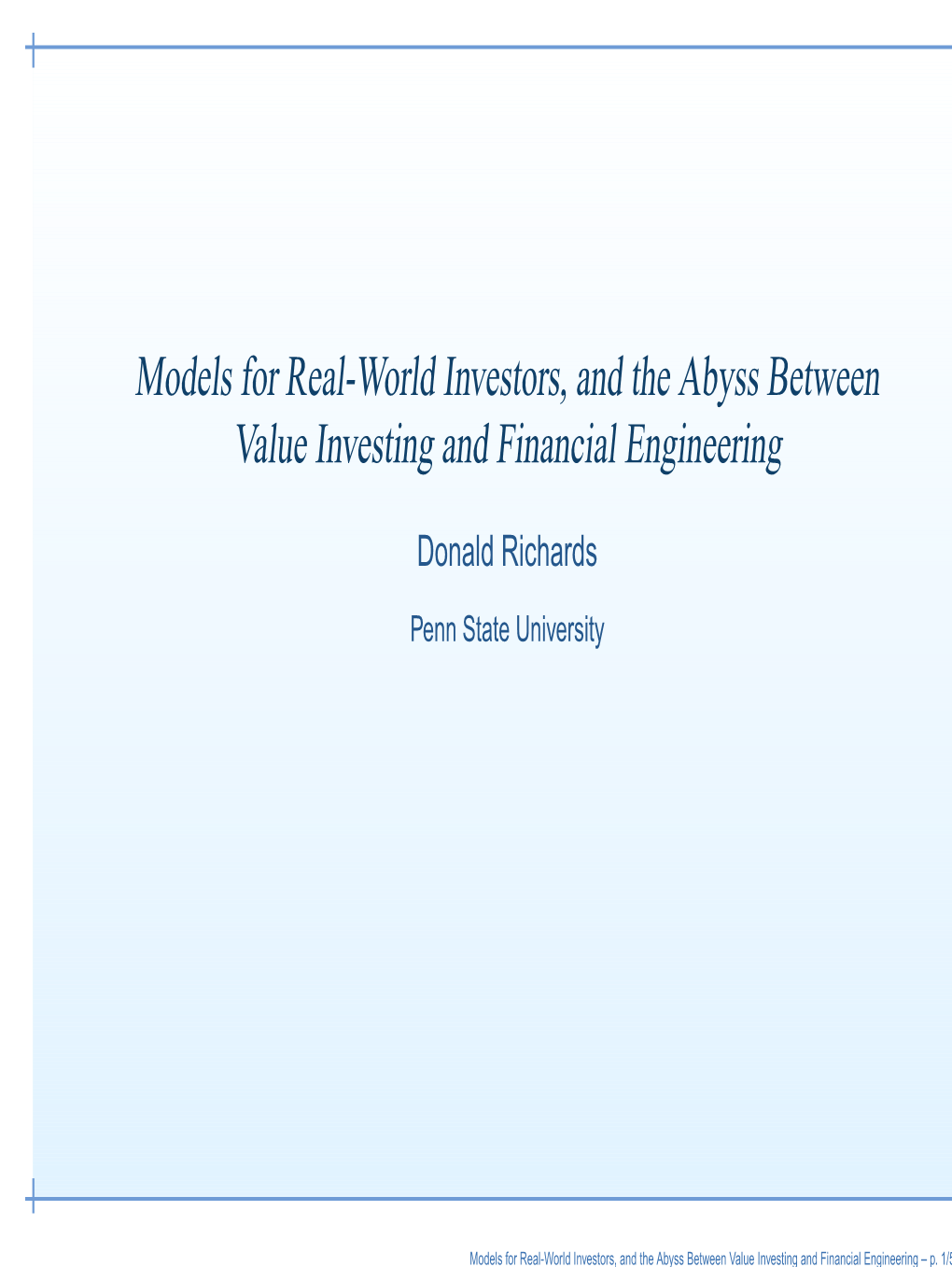 Models for Real-World Investors, and the Abyss Between Value Investing and Financial Engineering – P