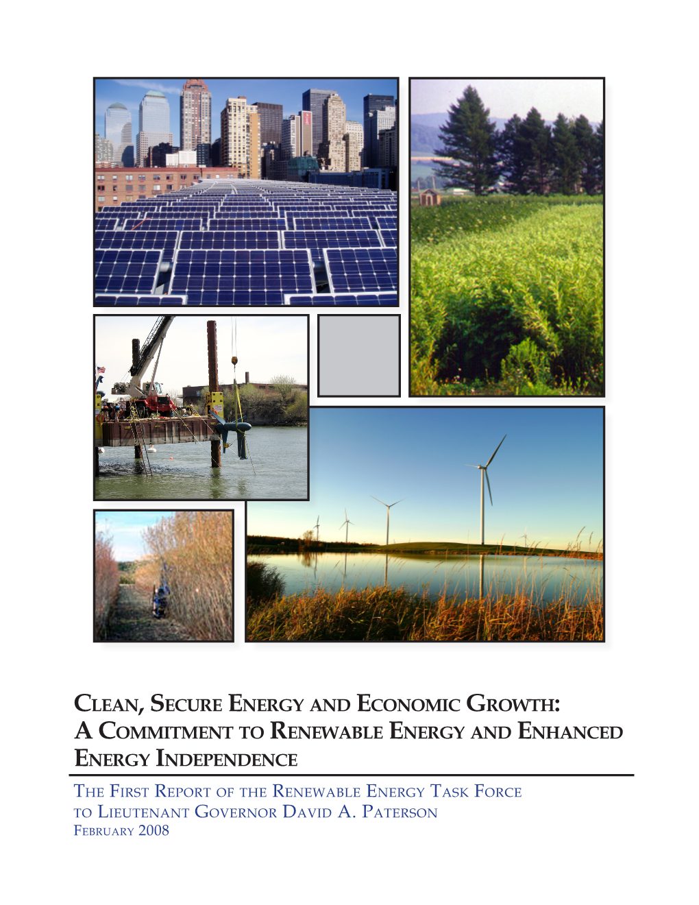 A Commitment to Renewable Energy and Enhanced Energy Independence the First Report of the Renewable Energy Task Force to Lieutenant Governor David A