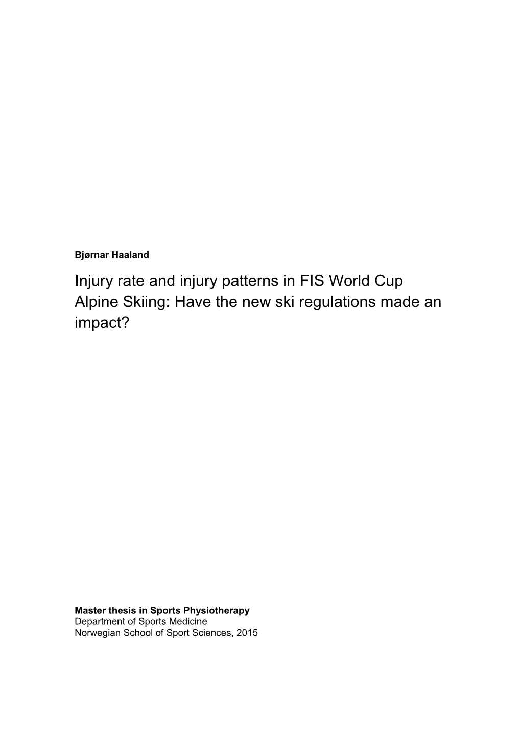 Injury Rate and Injury Patterns in FIS World Cup Alpine Skiing: Have the New Ski Regulations Made an Impact?