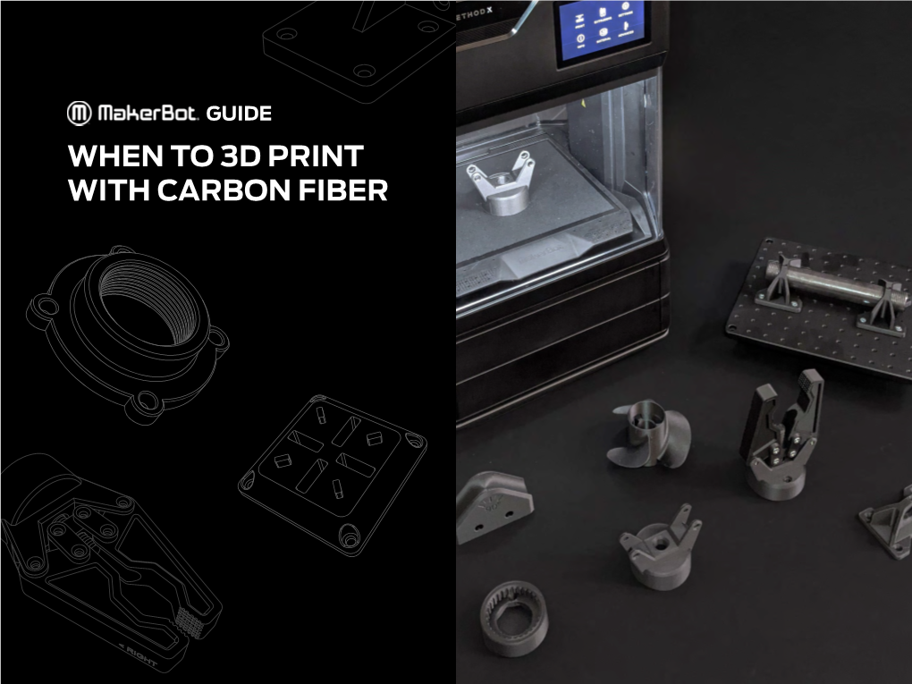 When to 3D Print with Carbon Fiber When to 3D Print with Carbon Fiber Table of Contents