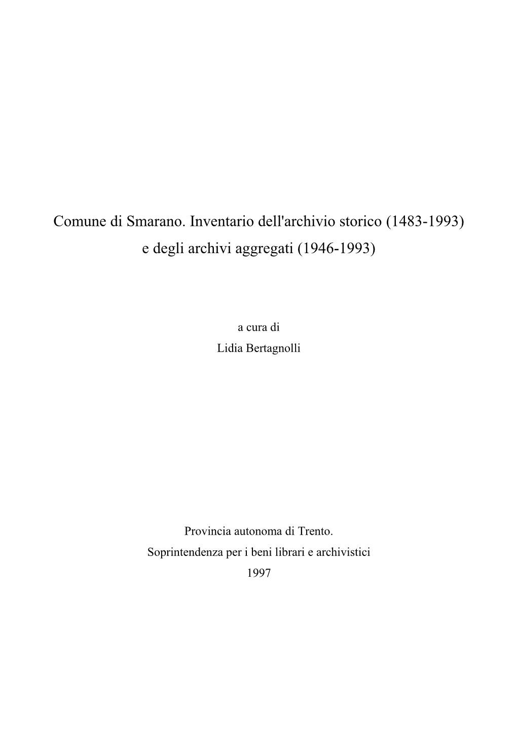 Comune Di Smarano. Inventario Dell'archivio Storico (1483-1993) E Degli Archivi Aggregati (1946-1993)
