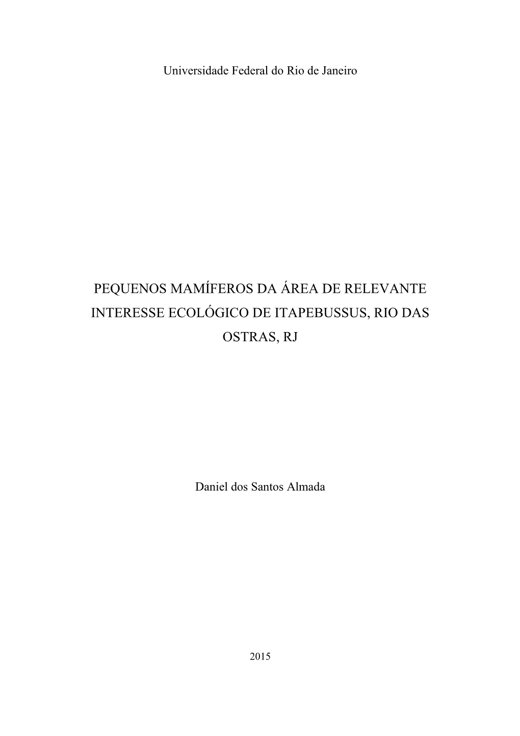 Pequenos Mamíferos Da Área De Relevante Interesse Ecológico De Itapebussus, Rio Das Ostras, Rj