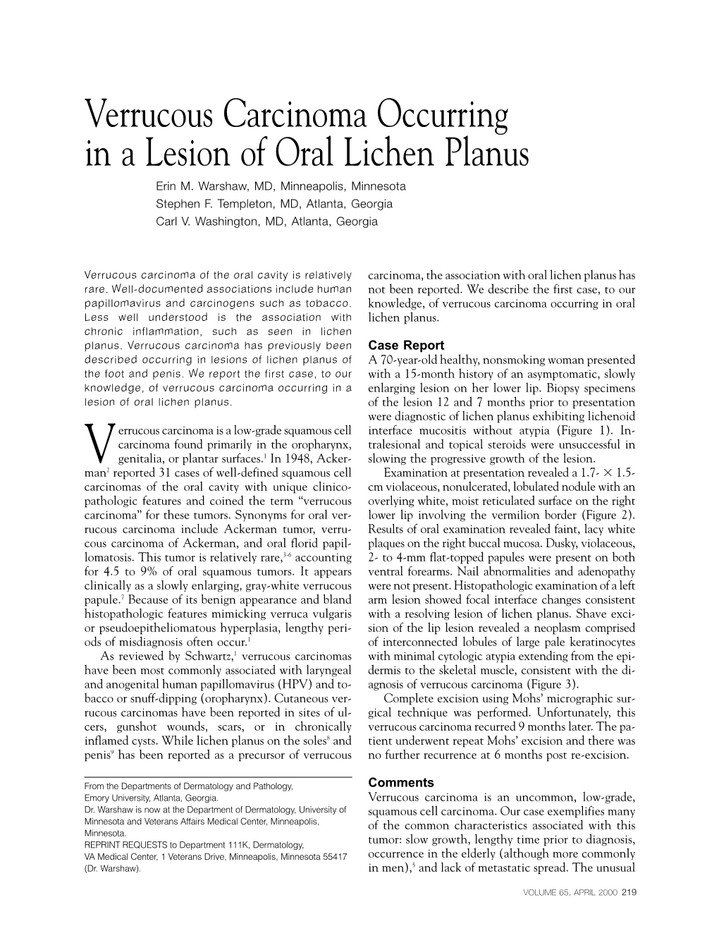 Verrucous Carcinoma Occurring in a Lesion of Oral Lichen Planus Erin M