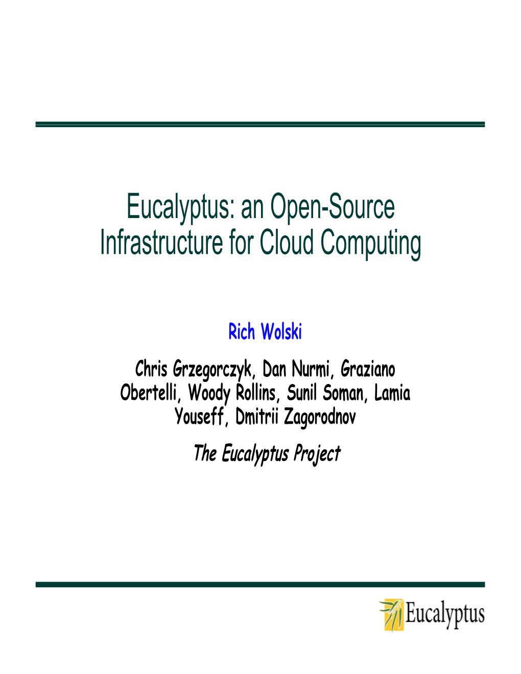 Eucalyptus: an Open-Source Infrastructure for Cloud Computing