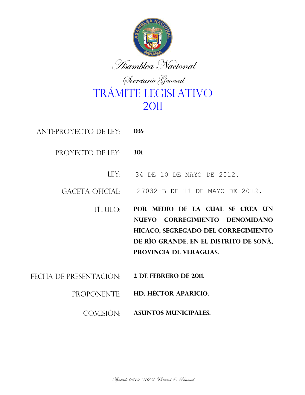 Por Medio De La Cual Se Crea Un Nuevo Corregimiento Denomidano Hicaco, Segregado Del Corregimiento De Río Grande, En El Distrito De Soná, Provincia De Veraguas