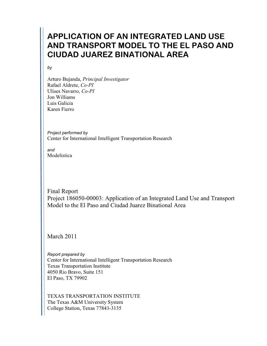 APPLICATION of an INTEGRATED LAND USE and TRANSPORT MODEL to the EL PASO and CIUDAD JUAREZ BINATIONAL AREA By