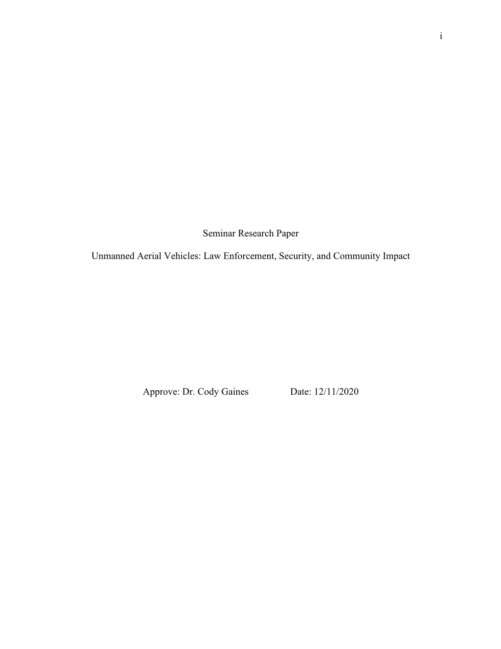 I Seminar Research Paper Unmanned Aerial Vehicles: Law Enforcement, Security, and Community Impact Approve