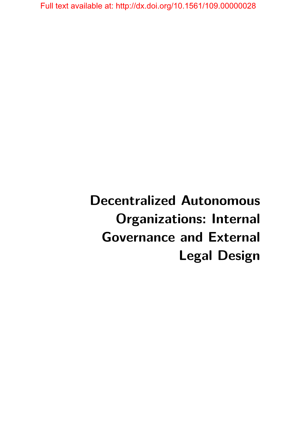 Decentralized Autonomous Organizations: Internal Governance and External Legal Design Full Text Available At
