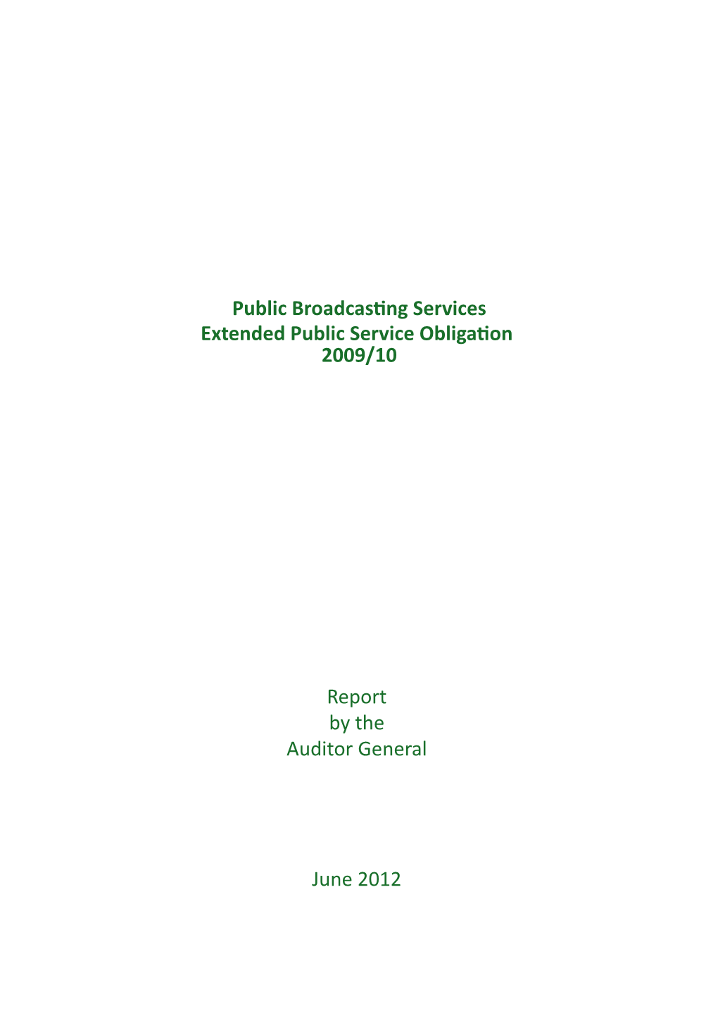 Public Broadcasting Services Extended Public Service Obligation 2009/10 Report by the Auditor General June 2012