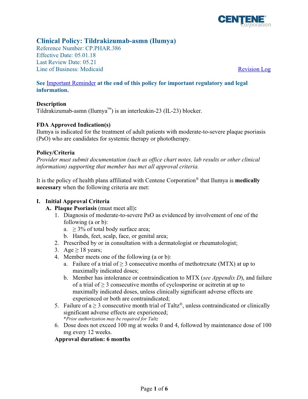 Tildrakizumab-Asmn (Ilumya) Reference Number: CP.PHAR.386 Effective Date: 05.01.18 Last Review Date: 05.21 Line of Business: Medicaid Revision Log