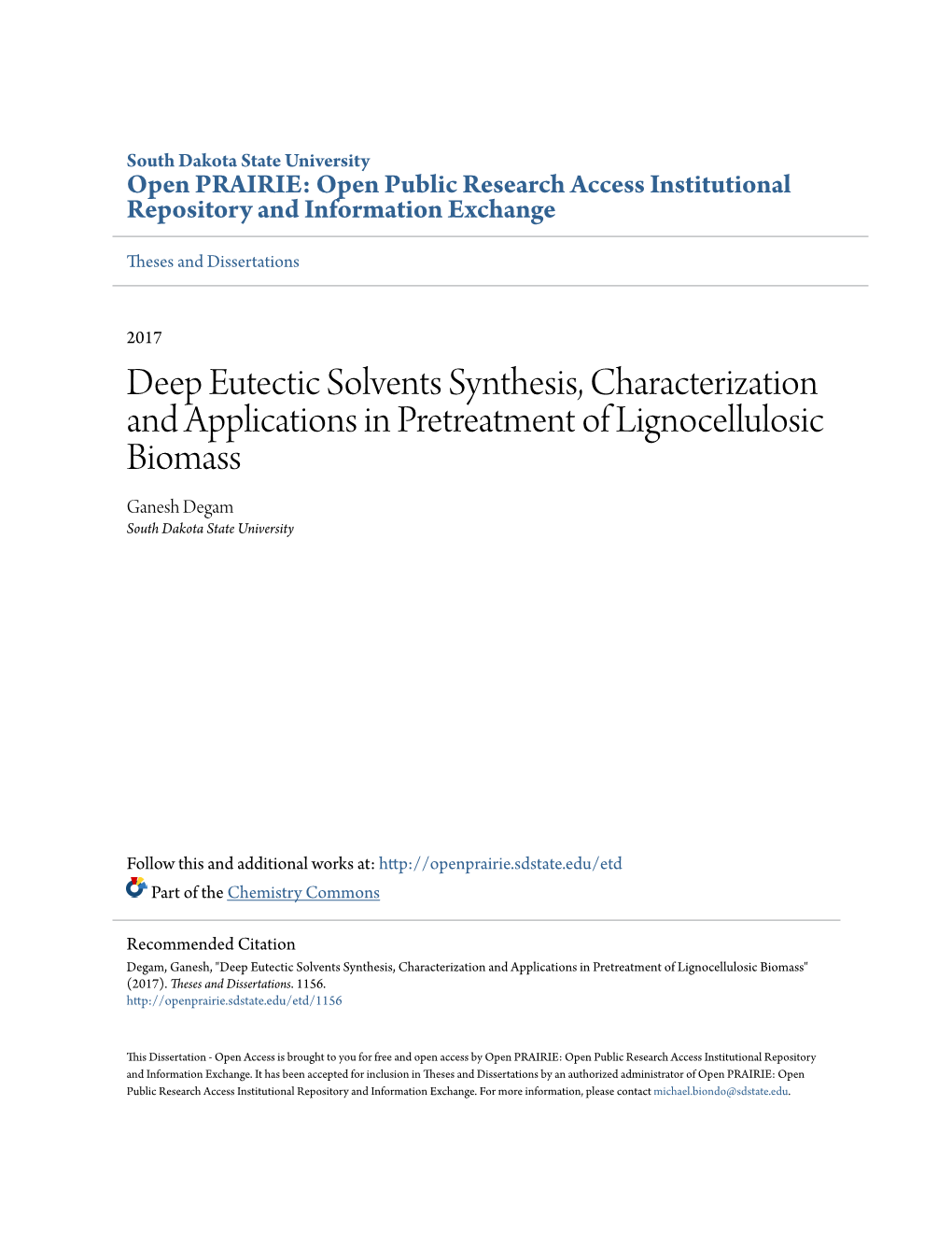 Deep Eutectic Solvents Synthesis, Characterization and Applications in Pretreatment of Lignocellulosic Biomass Ganesh Degam South Dakota State University