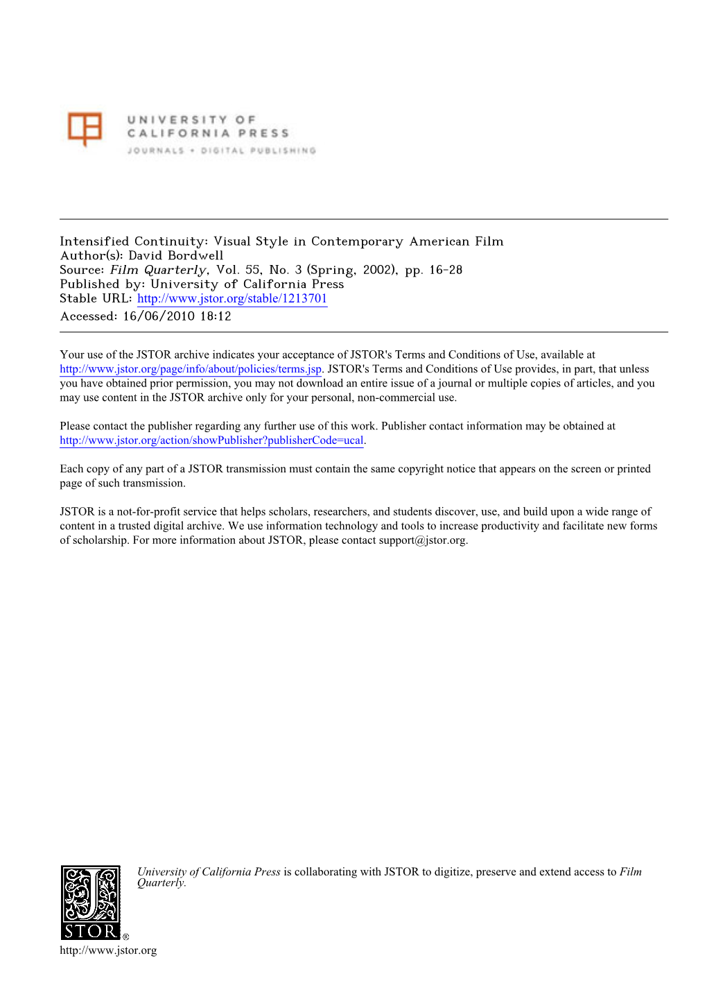 Intensified Continuity: Visual Style in Contemporary American Film Author(S): David Bordwell Source: Film Quarterly, Vol